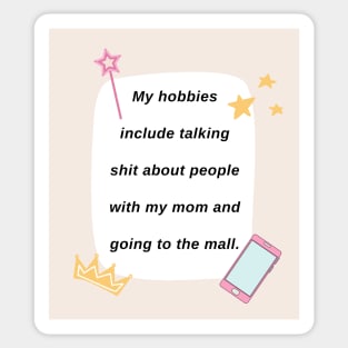 My Hobbies Include - Sassy Girl Print Sticker